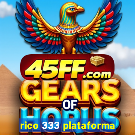 rico 333 plataforma